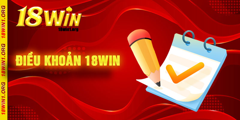 Điều Khoản Dịch Vụ Tại Nhà Cái 18win