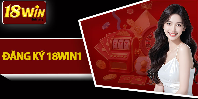 Đăng Ký 18win1